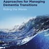 Evidence-informed Approaches for Managing Dementia Transitions: Riding the Waves (PDF)