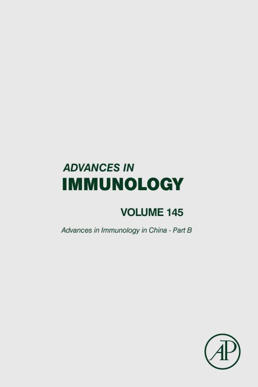 Advances in Immunology in China – Part B, Volume 145 (PDF)