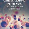 Cancer-Leading Proteases: Structures, Functions, and Inhibition (PDF)