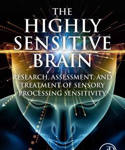 The Highly Sensitive Brain: Research, Assessment, and Treatment of Sensory Processing Sensitivity (EPUB)