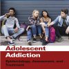 Adolescent Addiction: Epidemiology, Assessment, and Treatment, 2nd Edition (EPUB)