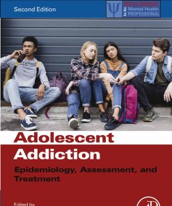 Adolescent Addiction: Epidemiology, Assessment, and Treatment, 2nd Edition (EPUB)