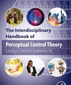 The Interdisciplinary Handbook of Perceptual Control Theory: Living Control Systems IV (PDF)