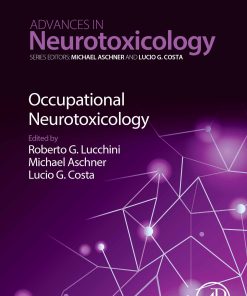 Occupational Neurotoxicology: Advances in Neurotoxicology, Volume 7 (EPUB)