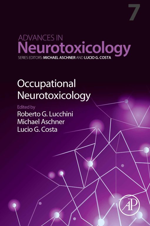 Occupational Neurotoxicology: Advances in Neurotoxicology, Volume 7 (EPUB)