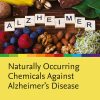 Naturally Occurring Chemicals Against Alzheimer’s Disease (EPUB)