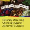 Naturally Occurring Chemicals Against Alzheimer’s Disease (PDF)