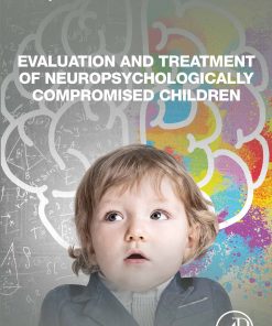 Evaluation and Treatment of Neuropsychologically Compromised Children (PDF)