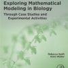 Exploring Mathematical Modeling in Biology Through Case Studies and Experimental Activities (EPUB)