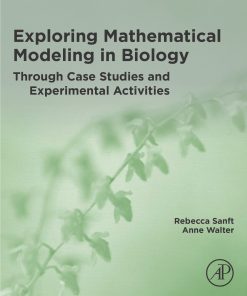 Exploring Mathematical Modeling in Biology Through Case Studies and Experimental Activities (PDF)