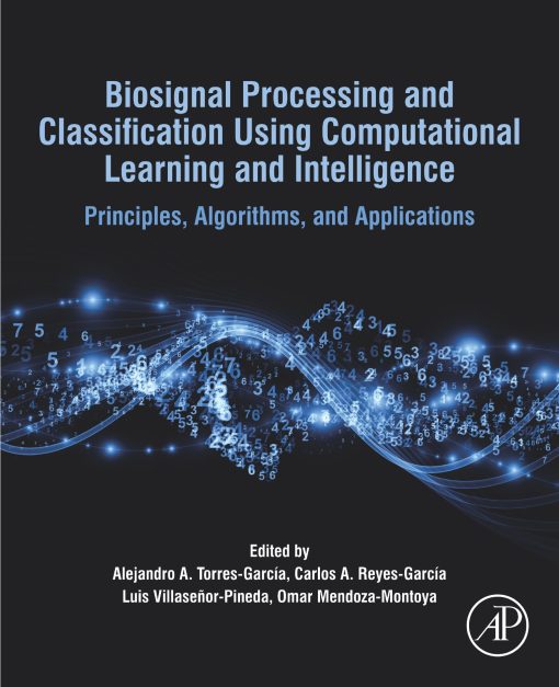 Biosignal Processing and Classification Using Computational Learning and Intelligence: Principles, Algorithms, and Applications (EPUB)