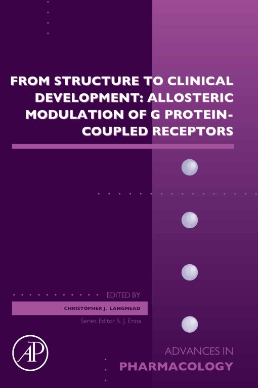 From Structure to Clinical Development: Allosteric Modulation of G Protein-Coupled Receptors, Volume 88 (PDF)