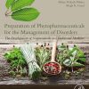 Preparation Of Phytopharmaceuticals For The Management Of Disorders: The Development Of Nutraceuticals And Traditional Medicine (EPUB)