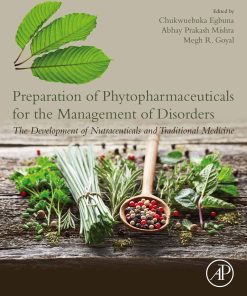 Preparation Of Phytopharmaceuticals For The Management Of Disorders: The Development Of Nutraceuticals And Traditional Medicine (EPUB)