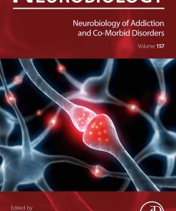 Neurobiology Of Addiction And Co-Morbid Disorders. Volume 157 (EPUB)