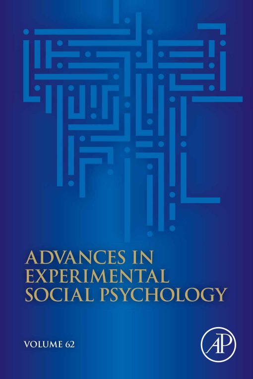 Advances in Experimental Social Psychology, Volume 62 (PDF)