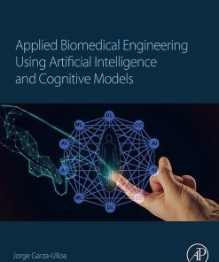 Applied Biomedical Engineering Using Artificial Intelligence and Cognitive Models (PDF)