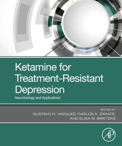 Ketamine For Treatment-Resistant Depression: Neurobiology And Applications (EPUB)