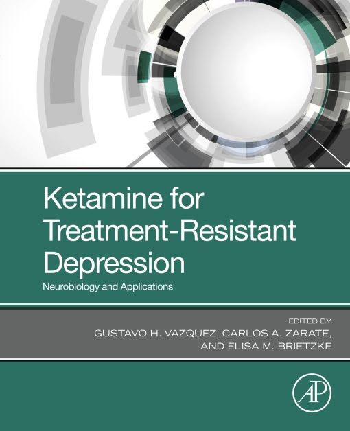 Ketamine For Treatment-Resistant Depression: Neurobiology And Applications (EPUB)