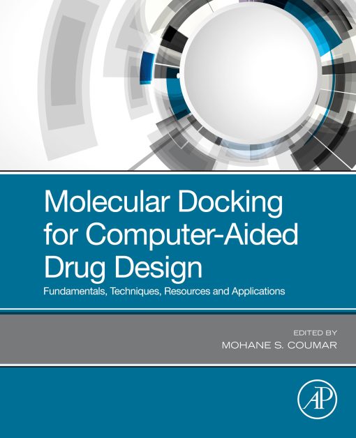 Molecular Docking For Computer-Aided Drug Design: Fundamentals, Techniques, Resources And Applications (PDF)