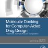 Molecular Docking For Computer-Aided Drug Design: Fundamentals, Techniques, Resources And Applications (PDF)