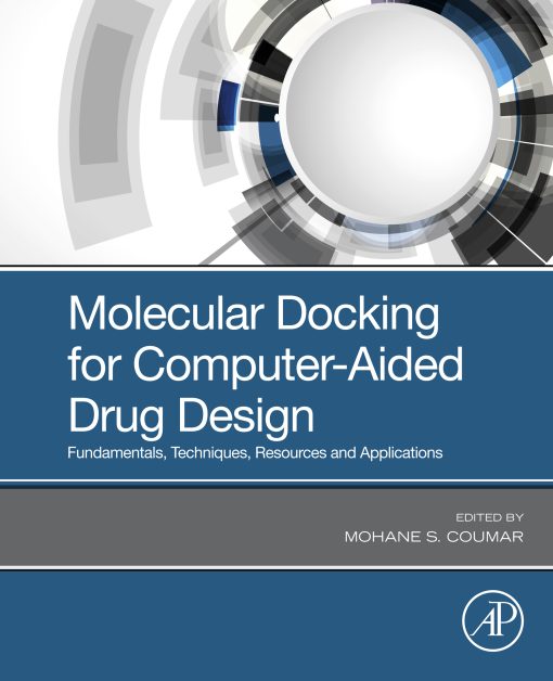 Molecular Docking For Computer-Aided Drug Design: Fundamentals, Techniques, Resources And Applications (EPUB)