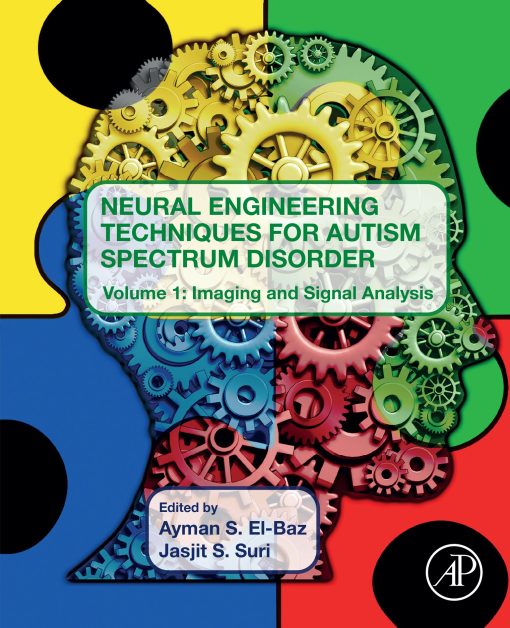 Neural Engineering Techniques For Autism Spectrum Disorder, Volume 1: Imaging And Signal Analysis (PDF)