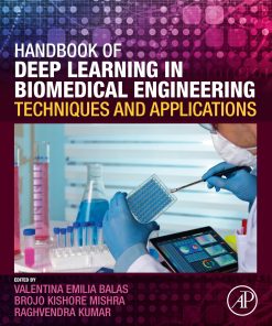 Handbook of Deep Learning in Biomedical Engineering: Techniques and Applications (PDF)