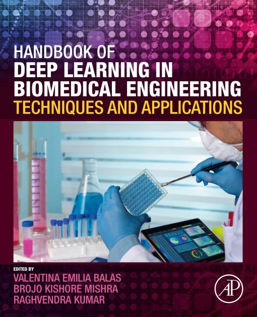 Handbook of Deep Learning in Biomedical Engineering: Techniques and Applications (PDF)