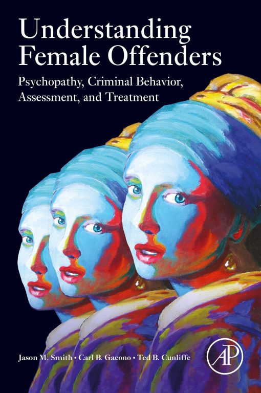 Understanding Female Offenders: Psychopathy, Criminal Behavior, Assessment, and Treatment (PDF)