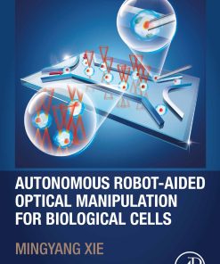 Autonomous Robot-Aided Optical Manipulation for Biological Cells (PDF)