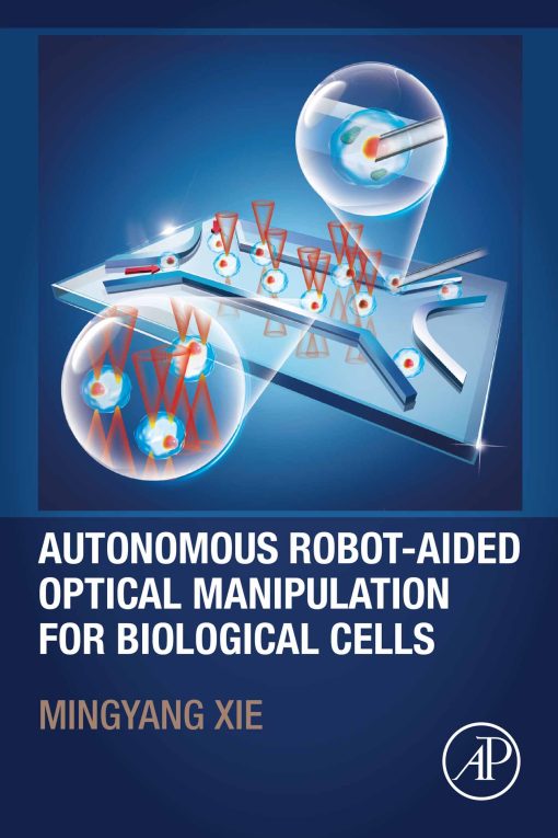 Autonomous Robot-Aided Optical Manipulation for Biological Cells (PDF)