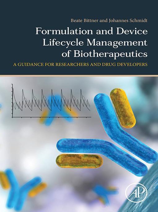 Formulation and Device Lifecycle Management of Biotherapeutics: A Guidance for Researchers and Drug Developers (EPUB)