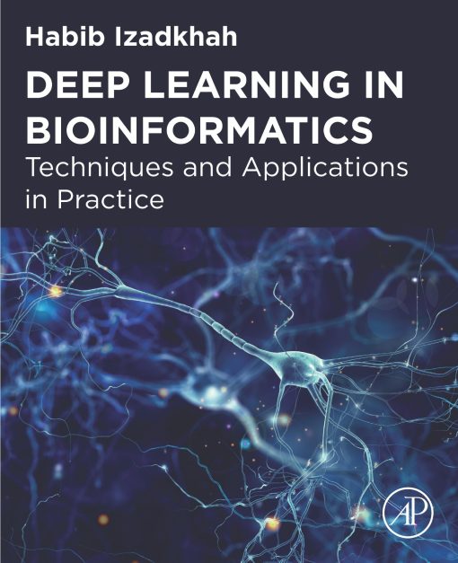 Deep Learning in Bioinformatics: Techniques and Applications in Practice (PDF)