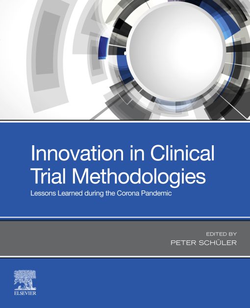 Innovation In Clinical Trial Methodologies: Lessons Learned During The Corona Pandemic (EPUB)