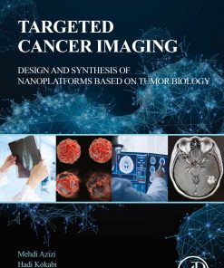 Targeted Cancer Imaging: Design and Synthesis of Nanoplatforms based on Tumor Biology (EPUB)