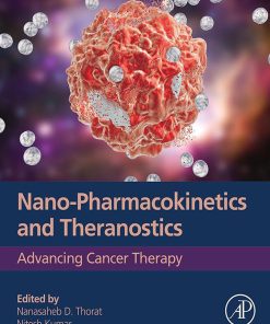 Nano-Pharmacokinetics And Theranostics: Advancing Cancer Therapy (EPUB)