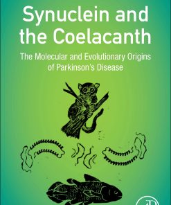 Synuclein and the Coelacanth: The Molecular and Evolutionary Origins of Parkinson’s Disease (EPUB)