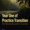 Year One of Practice Transition: The Necessary Guide to Success (EPUB)