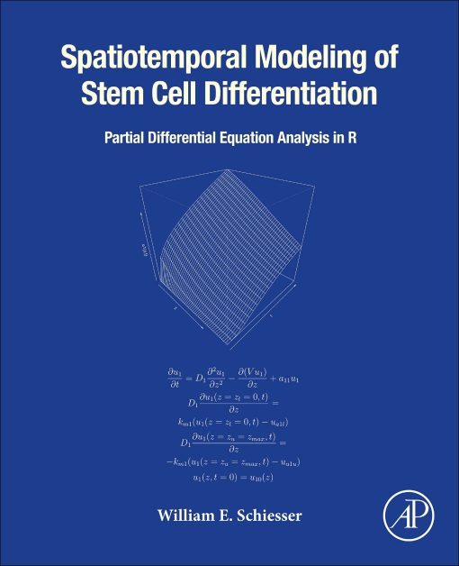 Spatiotemporal Modeling of Stem Cell Differentiation: Partial Differentiation Equation Analysis in R (EPUB)