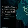 Artificial Intelligence, Machine Learning, and Mental Health in Pandemics: A Computational Approach (EPUB)