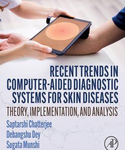 Recent Trends in Computer-aided Diagnostic Systems for Skin Diseases: Theory, Implementation, and Analysis (PDF)