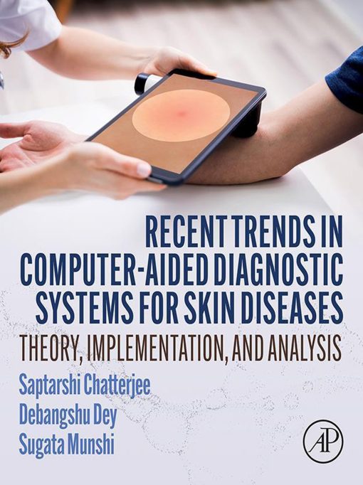 Recent Trends in Computer-aided Diagnostic Systems for Skin Diseases: Theory, Implementation, and Analysis (PDF)