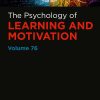 The Psychology of Learning and Motivation, Volume 76 (PDF)