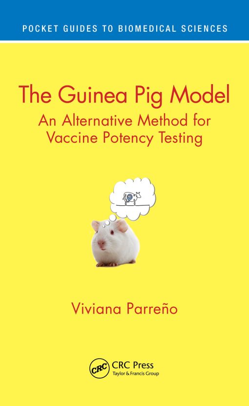 The Guinea Pig Model: An Alternative Method For Vaccine Potency Testing (EPUB)