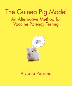 The Guinea Pig Model: An Alternative Method For Vaccine Potency Testing (PDF)