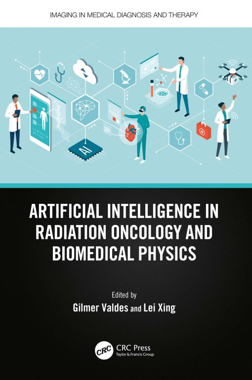 Artificial Intelligence In Radiation Oncology And Biomedical Physics (PDF)