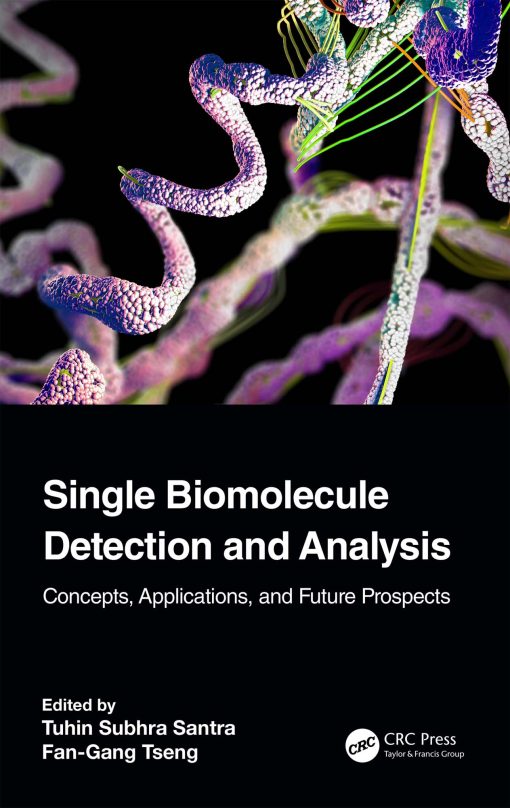 Single Biomolecule Detection And Analysis: Concepts, Applications, And Future Prospects (PDF)