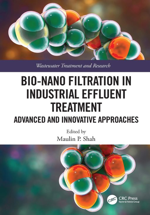 Bio-Nano Filtration In Industrial Effluent Treatment: Advanced And Innovative Approaches (PDF)