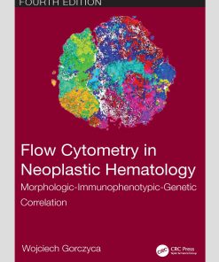 Flow Cytometry In Neoplastic Hematology: Morphologic-Immunophenotypic-Genetic Correlation, 4th Edition (EPUB)